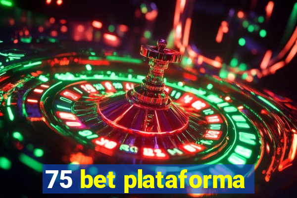 75 bet plataforma